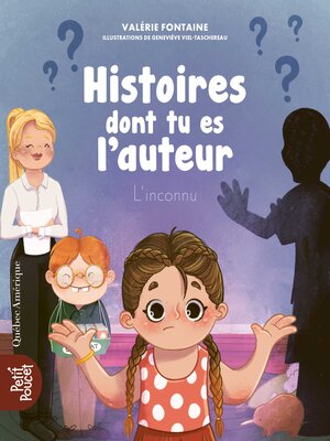 cover image of Histoires dont tu es l'auteur--L'inconnu